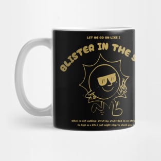 BLISTER-IN-THE-SUN Mug